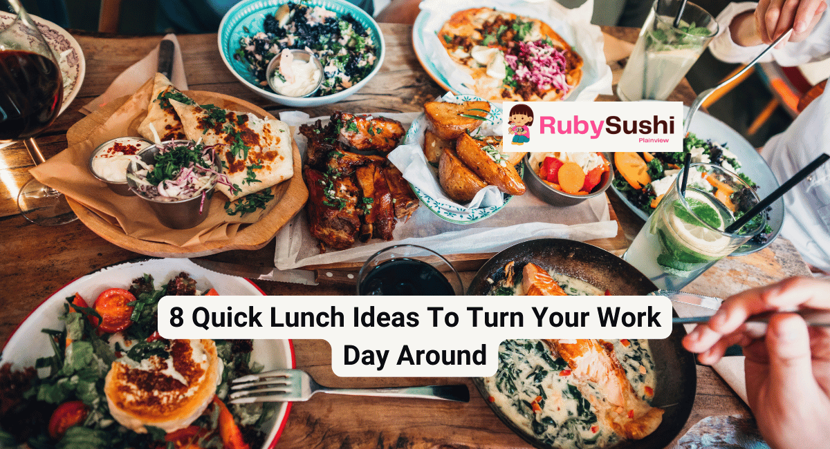 8 Quick Lunch Ideas To Turn Your Work Day Around