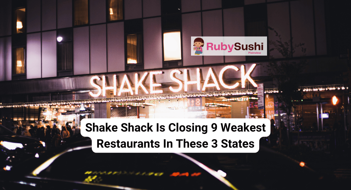 Shake Shack Is Closing 9 Weakest Restaurants In These 3 States