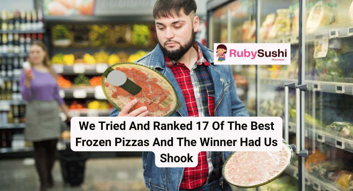 We Tried And Ranked 17 Of The Best Frozen Pizzas And The Winner Had Us Shook