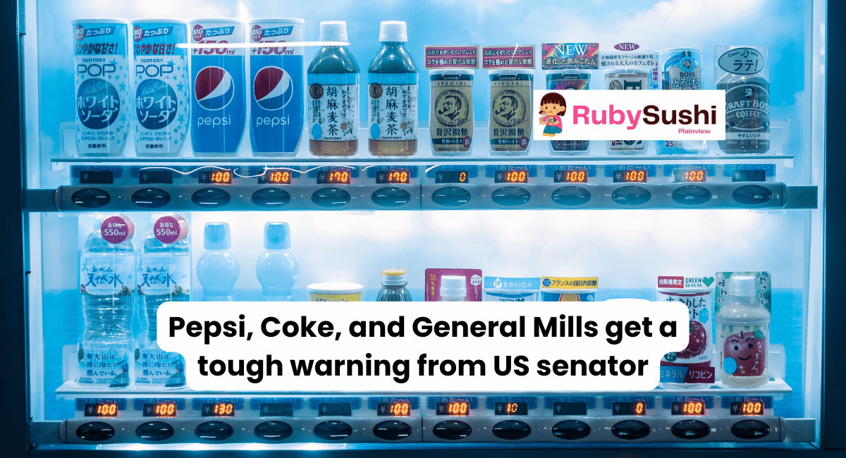 Pepsi, Coke, and General Mills get a tough warning from US senator