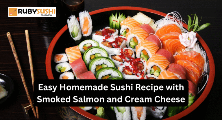 Easy Homemade Sushi Recipe with Smoked Salmon and Cream Cheese