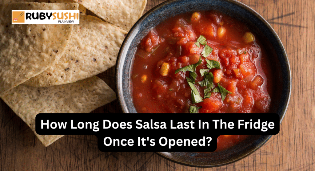 How Long Does Salsa Last In The Fridge Once It's Opened